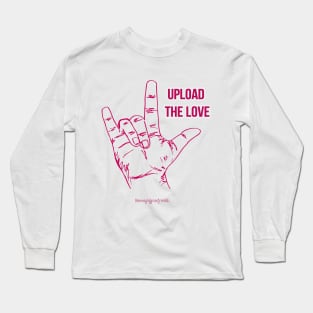 Upload the Love Long Sleeve T-Shirt